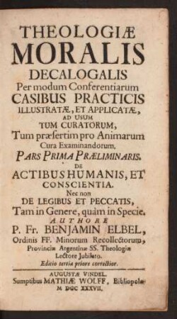 Ps. 1: De Actibus Humanis, Et Conscientia. Nec non De Legibus Et Peccatis, Tam in Genere, quàm in Specie