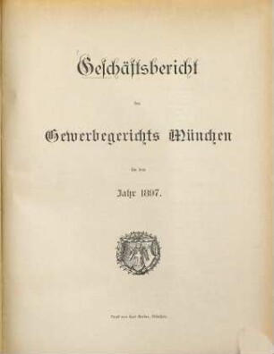Geschäftsbericht des Gewerbegerichts München. 1897