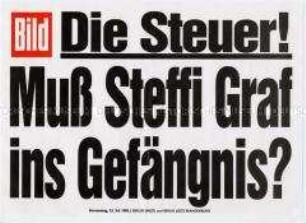 Maueranschlag der "Bild"-Zeitung: "Die Steuer! Muss Steffi Graf ins Gefängnis?"