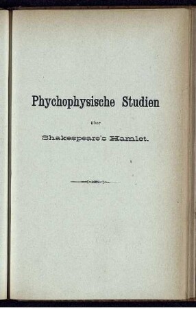 Phychophysische Studien über Shakespeare's Hamlet.