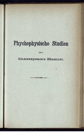 Phychophysische Studien über Shakespeare's Hamlet.