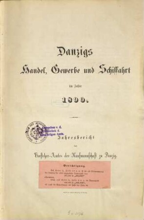 Danzigs Handel, Gewerbe und Schiffahrt : im Jahre ... ; Jahresbericht d. Vorsteher-Amtes der Kaufmannschaft zu Danzig. 1890 (1891)