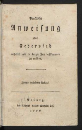Praktische Anweisung alles Federvieh wohlfeil und in kurzer Zeit vollkommen zu mästen