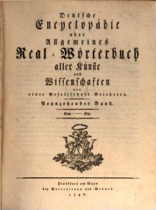 Deutsche Encyclopädie oder Allgemeines Real-Wörterbuch aller Künste und Wissenschaften. 19, Kam - Kep