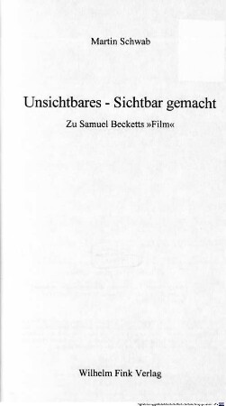 Unsichtbares - sichtbar gemacht : zu Samuel Becketts "Film"