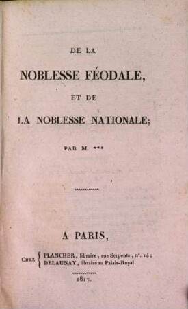 De la noblesse féodale, et de la noblesse nationale