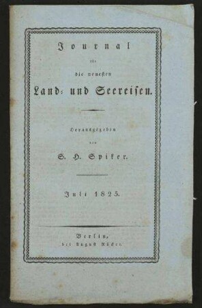 Journal für die neuesten Land- und Seereisen und das Interessanteste aus der Völker- und Länderkunde zur angenehmen Unterhaltung für gebildete Leser in allen Ständen - Juni 1825; Jg. 17