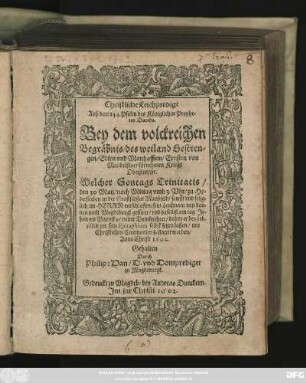 Christliche Leichpredigt auß dem 144. Psalm ... Bey dem volckreichen Begräbnis/ des weiland ... Ernsten von Mandelßloe ... Welcher Sontags Trinitatis/ den 30. Maij ... entschlaffen ... mit Christlichen Ceremonien bestattet worden/ Anno Christi 1602