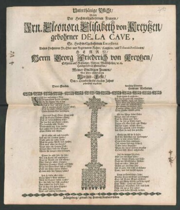 Unterthänige Pflicht/ Welche Der ... Frn. Eleonora Elisabeth von Kreytzen/ gebohrner De La Cave, Sr. Hochwollgebohrnen Excellenz Unsers Hochteuren Pr. Ober- und Regiements-Rahts/ Cantzlern/ und Tribunals Praesidenten/ Herrn /Herrn Georg Friederich von Kreytzen/ Erbherrn auf Weßlienen/ Porren/ Wollfshöfen/ [et]c. [et]c. Hochgeliebten Gemahlin/ Meiner Gnädigen Frauen/ Bey Dero schätzbahren Wiegen-Feste/ Den 7. October dieses 1692sten Jahres