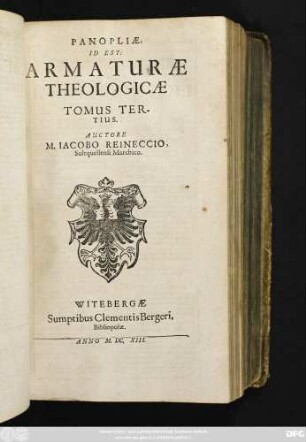 3: Panoplia, Id est Armatura Theologica : Duobus Libris, Quorum Prior Originem, Posterior Ordinem Dei Cognitionis clare aperit, methodice comprehensa, & sub quaestionum structura, ac responsionum censura accurate pertractata, ita, ut veritas solide astruatur, & falsitas e contrario valide destruatur; Et Omnia, Inprimis Roberti Bellarmini Putida Foetidaque Deliria Ac Mendacia, Quae In Tres Tomos congessit & digessit, nervose cum examinentur, tum refutentur ; Praefixae sunt Perpetuae totius Operis Tabulae, ex quibus Methodi cohaerentia ac convenientia innotescat ...
