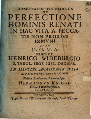 Dissertatio Theologica De Perfectione Hominis Renati In Hac Vita A Peccatis Non Prorsvs Immvni
