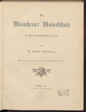 Die Münchener Malerschule in ihrer Entwickelung seit 1871 : mit 23 Kupfern und vielen Holzschnitten im Text