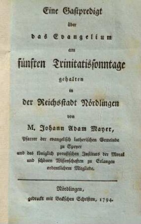 Eine Gastpredigt über das Evangelium am fünften Trinitatissonntage : gehalten in der Reichsstadt Nördlingen