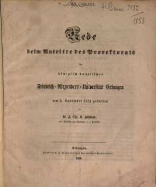 Rede beim Antritte des Prorektorats der königlich bayerischen Friedrich-Alexanders-Universität Erlangen : am 4. Nov. 1853 gehalten