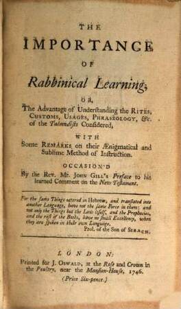 The Importance of Rabbinical learning : or the advantage of understanding the rites, customs, usages, ... of the Talmudists ...