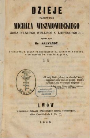 Dzieje panowania Michała Wiszniowieckiego króla polskiego, wielkiego x. litewskiego i t. d. opisane przez hr. Salvandy