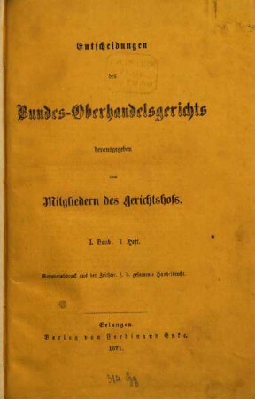 Entscheidungen des Bundesoberhandelsgerichts. 1. 1871