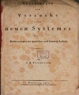 Andeutungen zum Versuche eines neuen Systemes der Erscheinungen des gesunden und kranken Lebens