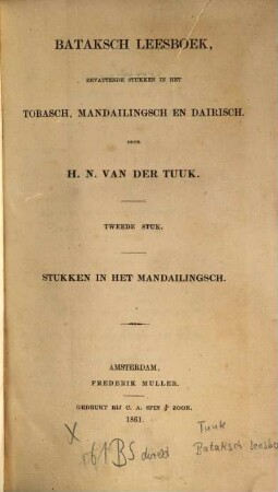 Bataksch Leesboek, bevattende stukken in het Tobasch, Mandailingsch en Dairisch : Door H. N. van der Tuuk, 2. Stukken en het Mandailingsch