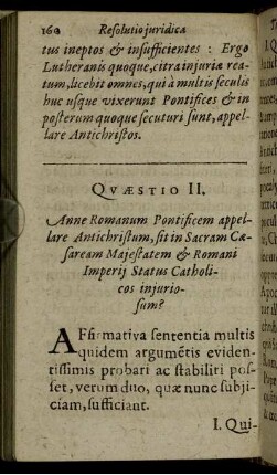 Quaestio II. Anne Romanum Pontificem appellare Antichristum, sit in Sacram Caesaream Maiestatem & Romani Imperii Status Catholicos iniuriosum?