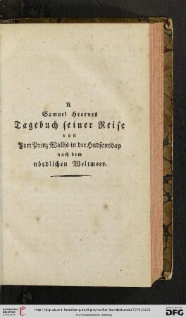II. Samuel Hearnes Tagebuch seiner Reise von Fort Prinz Wallis in der Hudsonsbay nach dem nördlichen Weltmeer
