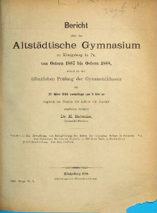 Bericht über das Altstädtische Gymnasium zu Königsberg i. Pr : von Ostern ... bis Ostern ... 1887/88
