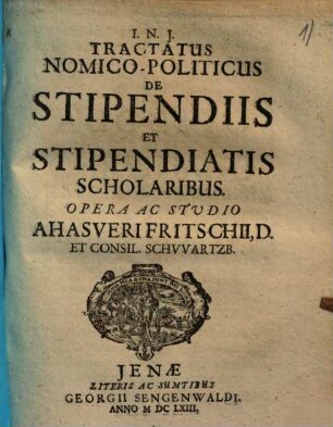 Tractatus nomicopoliticus de stipendiis et stipendiatis scholaribus
