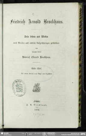 1: Friedrich Arnold Brockhaus : sein Leben und Wirken nach Briefen und andern Aufzeichnungen geschildert