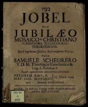 [...] Jobel Seu de Jubilæo Mosaico & Christiano Schediasma Philologico-Theologicum : Quod ingruente Jubilæo Reformationis Patriæ