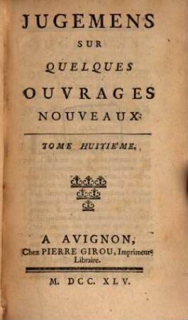 Jugemens sur quelques ouvrages nouveaux. 8, 8. 1745