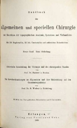 Handbuch der allgemeinen und speciellen Chirurgie : mit Einschluss der topographischen Anatomie, Operations- und Verbandlehre, 1,1. Die Gewebserkrankungen im Allgemeinen ...