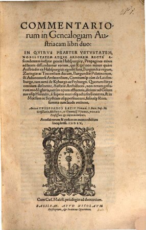 Commentariorum in Genealogiam Austriacam libri duo : In Qvibus Praeter Vetvstatem, Nobilitatem Atqve Arborem Recta Ascendentem inclytae gentis Habspurgice ...