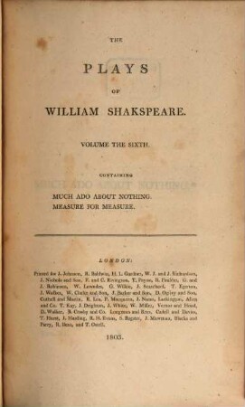 The plays of William Shakspeare : In 21 volumes ; with corrections and illustrations of various commentatores, Vol. 6. Much Ado about Nothing. Measure for Measure