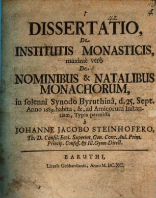 Dissertatio de institutis monasticis, maxime vero de nominibus & natalibus monachorum : in solenni Synodo Byruthina, d. 25. Sept. Anno 1689 ...
