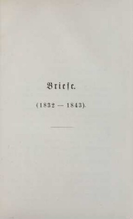 Briefe (1832 - 1843).