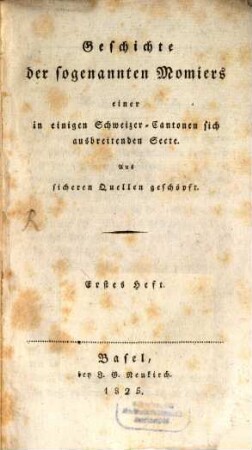 Geschichte der sogenannten Momiers, einer in einigen Schweizer-Cantonen sich ausbreitenden Secte : aus sicheren Quellen geschöpft, 1