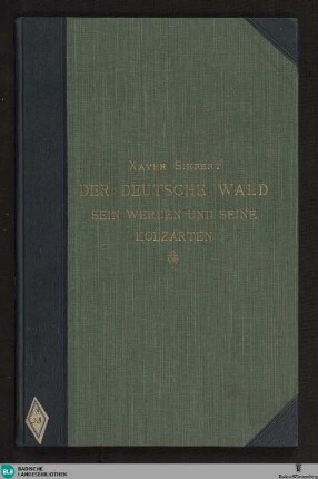 Der deutsche Wald, sein Werden und seine Holzarten : Festrede ... am 18. November 1905
