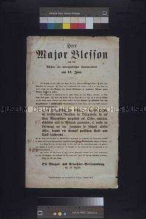 Maueranschlag: Herr Major Blesson und sein Wirken als interimistischer Commandeur am 14. Juni; undatiert Rücktrittsforderung der Bürger- und Urwähler-Versammlung des 27. Bezirks; undatiert