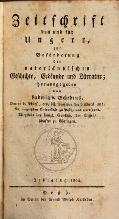 Zeitschrift von und für Ungern, zur Beförderung der vaterländischen Geschichte, Erdkunde und Literatur. 6. 1804