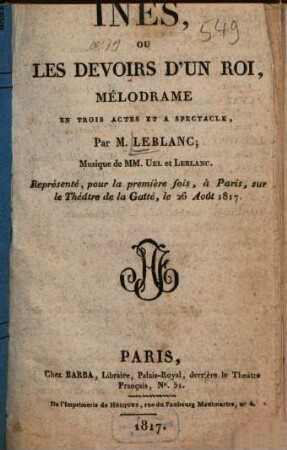 Inès, ou les devoirs d'un roi : Mélodrame en 3 actes et à spectacle