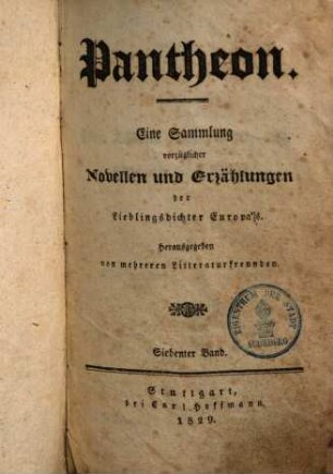 Pantheon : eine Sammlung vorzüglicher Novellen und Erzählungen der Lieblingsdichter Europas. 7