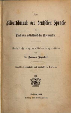 Der Bilderschmuck der deutschen Sprache in Tausenden volkstümlicher Redensarten : Nach Ursprung u. Bedeutung erklärt