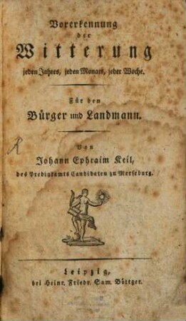 Vorerkennung der Witterung jeden Jahres, jeden Monats, jeder Woche : Für den Bürger und Landmann
