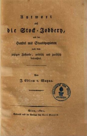 Antwort auf die Stock-Jobbery und der Handel mit Staatspapieren : nach dem jetzigen Zustande politisch und juristisch betrachtet