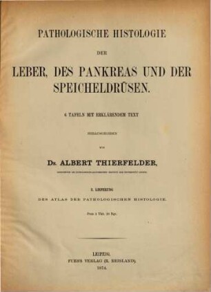 Atlas der pathologischen Histologie : mit erklärendem Text, 3. Pathologische Histologie der Leber, des Pankreas und der Speicheldrüsen