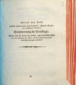 Beantwortung der Preisfrage: Welche sind für Baiern die besten, und wohlfeilsten Mittel, das Austreten der Flüsse, und die davon abhängenden Ueberschwemmungen zu hindern?