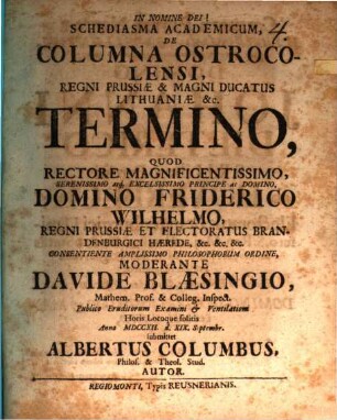 Schediasma Academicum, De Columna Ostrocolensi, Regni Prussiæ & Magni Ducatus Lithuaniæ &c. Termino