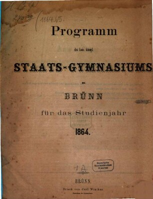 Programm des Kais.-Königl. Staats-Gymnasiums zu Brünn für das Studienjahr .... 1863/64