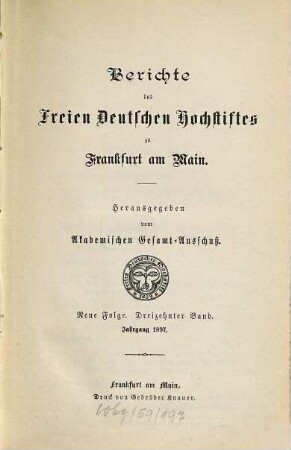 Berichte des Freien Deutschen Hochstiftes zu Frankfurt am Main, 13. 1897