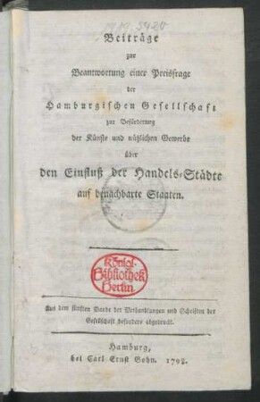 Beiträge zur Beantwortung einer Preisfrage der Hamburgischen Gesellschaft zur Beförderung der Künste und nützlichen Gewerbe über den Einfluß der Handels-Städte auf benachbarte Staaten
